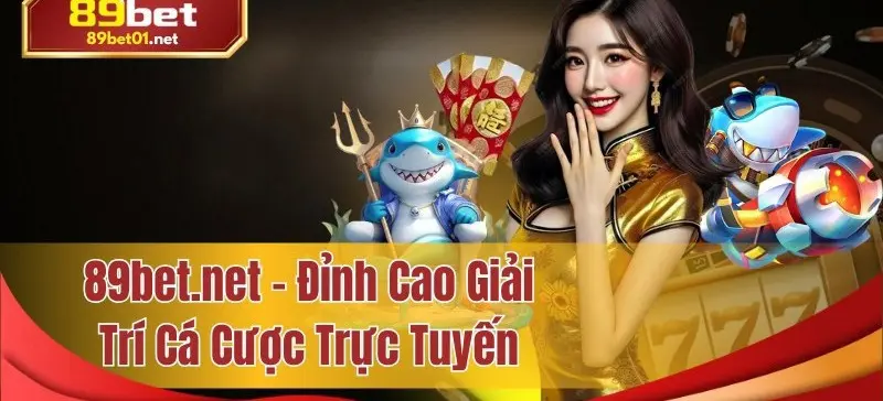 Chơi 89bet com đỉnh cao của giải trí